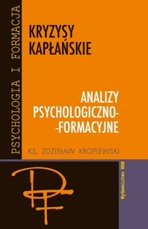 Kryzysy kapłańskie. Analizy psychologiczno-formacyjne - Zdzisław Kroplewski