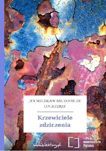 Krzewiciele zdziczenia - Jan Niecisław Baudouin de Courtenay