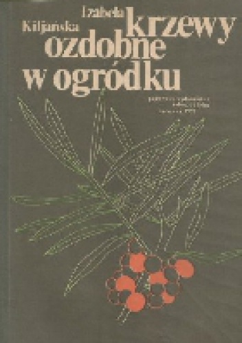 Krzewy ozdobne w ogródku - Izabela Kiljańska