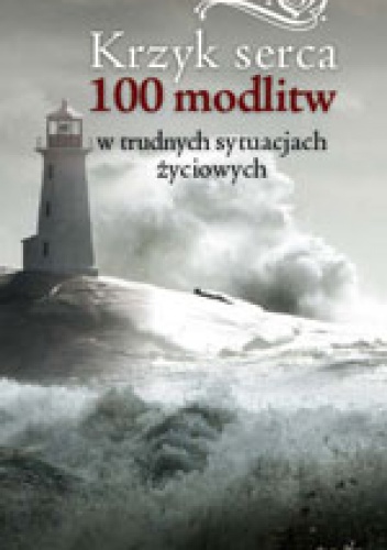 Krzyk serca. 100 modlitw w trudnych sytuacjach życiowych - Jean-Paul Cazes