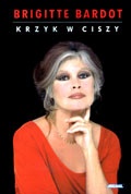 Krzyk w ciszy - Brigitte Bardot