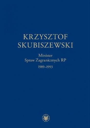 Krzysztof Skubiszewski. Minister Spraw Zagranicznych RP 1989-1993 - Piotr Skubiszewski, Stańczyk Janusz