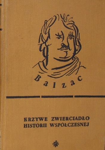 Krzywe zwierciadło historii współczesnej - Honoré de Balzac
