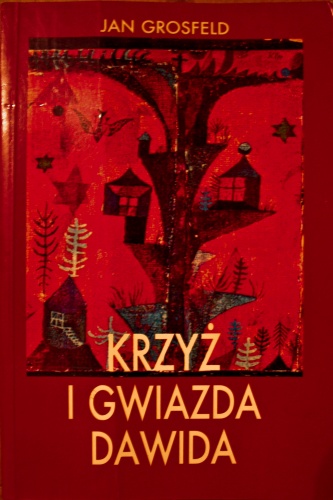 Krzyż i Gwiazda Dawida - Jan Grosfeld