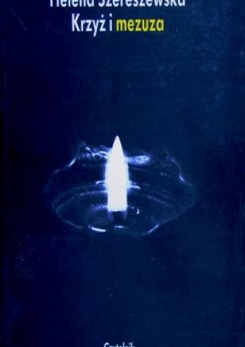 Krzyż i mezuza - Helena Szereszewska