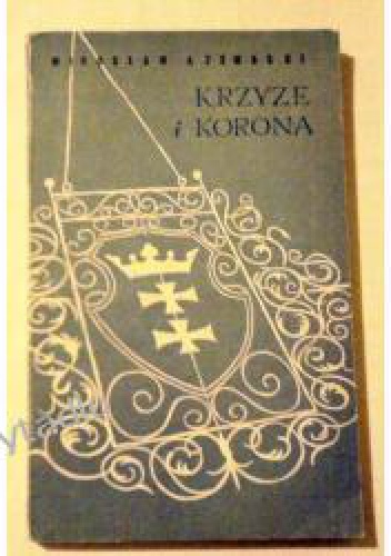 Krzyże i korona - Mirosław Azembski