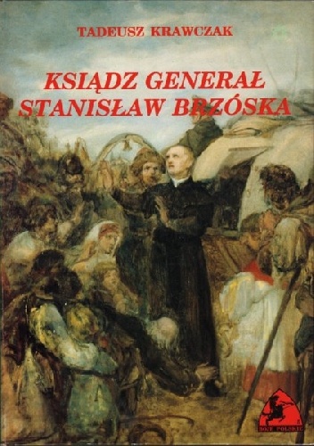 Ksiądz generał Stanisław Brzóska - Tadeusz Krawczak