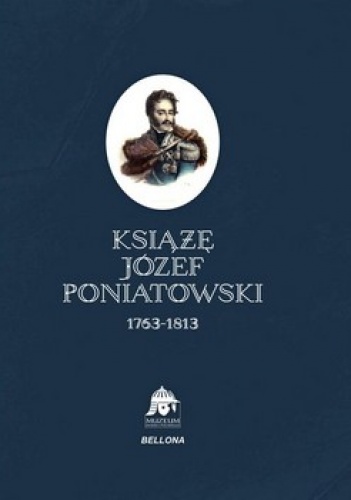 Książę Józef Poniatowski 1763-1813 - praca zbiorowa
