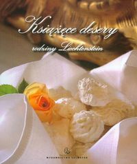 Książęce desery rodziny Liechtenstein - Liz Buchmaier