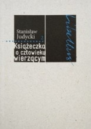 Książeczka o człowieku wierzącym - Stanisław Judycki