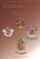Książęta pszczyńscy - Bronisława Jeske-Cybulska