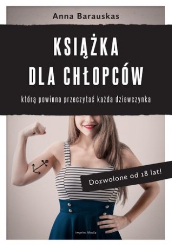 Książka dla chłopców, którą powinna przeczytać każda dziewczynka - Barauskas Anna