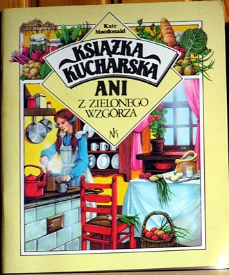 Książka kucharska Ani z Zielonego Wzgórza - Kate Macdonald Buttler