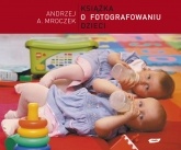 Książka o fotografowaniu dzieci - Andrzej A. Mroczek