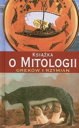 Książka o mitologii Greków i Rzymian - praca zbiorowa