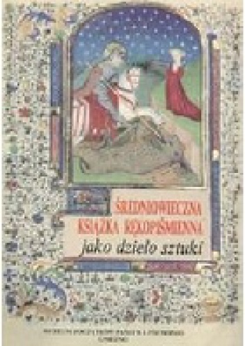 Książka rękopiśmienna jako dzieło sztuki - praca zbiorowa