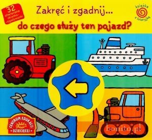 Książka z loteryjką. zakręć i zgadnij... do czego służy ten pojazda - praca zbiorowa