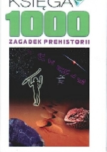 Księga 1000 zagadek prehistorii - Karin Jockel