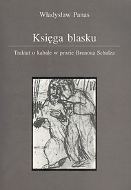 Księga blasku: Traktat o kabale w prozie Brunona Schulza - Władysław Panas