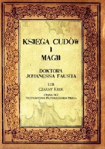 Księga Cudów i Magii doktora Johanessa Fausta lub Czarny Kruk - Johann Georg Faust