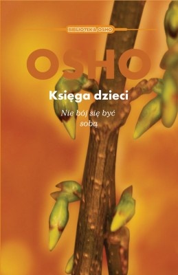 Księga dzieci. Nie bój się być sobą - Osho