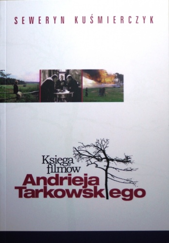 Księga filmów Andrieja Tarkowskiego - Seweryn Kuśmierczyk