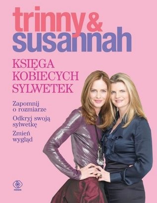 Księga kobiecych sylwetek - Susannah Constantine, Trinny Woodall