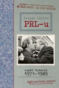 Księga listów PRL-u. Część trzecia 1971-1989 - Grzegorz Sołtysiak