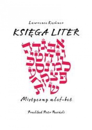 Księga Liter. Mistyczny alef-bet - Lawrence Kushner