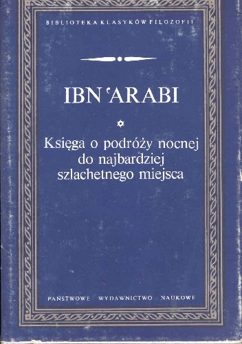 Księga o podróży nocnej do najbardziej szlachetnego miejsca - Ibn Arabi
