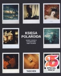 Księga Polaroida. Wybór z kolekcji fotograficznej firmy Polaroid - Barbara Hitchcock, Steve Crist