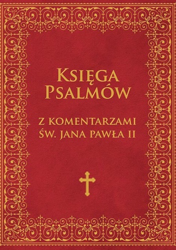 Księga Psalmów z komentarzami św. Jana Pawła II - Kazimierz Romaniuk