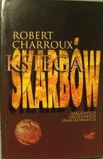 Księga skarbów zakopanych, zatopionych, zamurowanych - Robert Charroux
