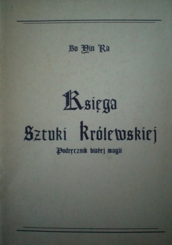 Księga Sztuki Królewskiej. Podręcznik Białej Magii - Bô Yin Râ