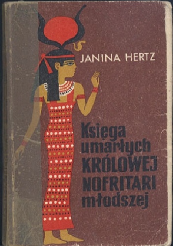 Księga umarłych królowej Nofritari młodszej. Listy Annasza - Janina Hertz