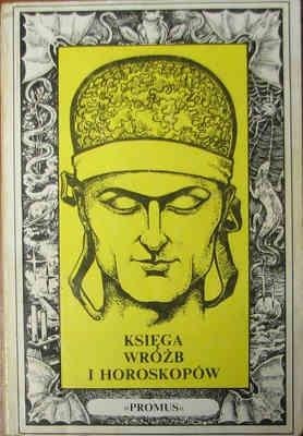 Księga wróżb i horoskopów - E. Prange