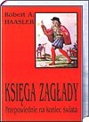 Księga zagłady. Przepowiednie na koniec świata - Robert A. Haasler