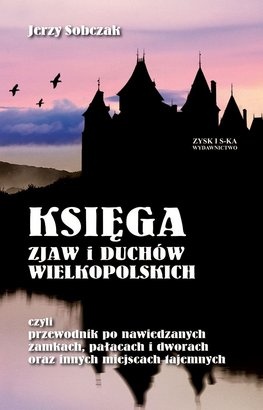 Księga zjaw i duchów Wielkopolskich - Jerzy Sobczak