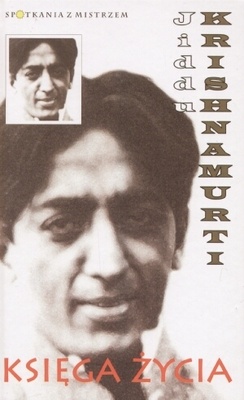 Księga życia; codzienne medytacje z Krishnamurtim - Jiddu Krishnamurti