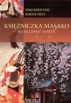 Księżniczka Masako - uwięziony motyl - Martin Fritz, Yoko Kobayashi