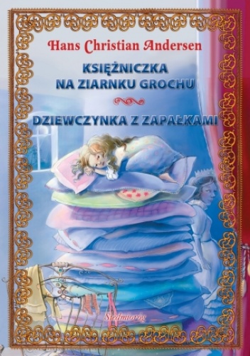 Księżniczka na ziarnku grochu + Dziewczynka z zapałkami - Hans Christian Andersen