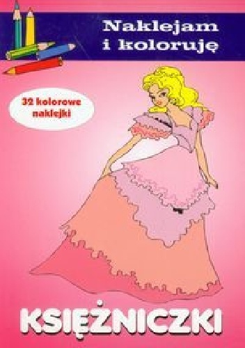 Księżniczki. Naklejam i koloruję - Anna Wiśniewska