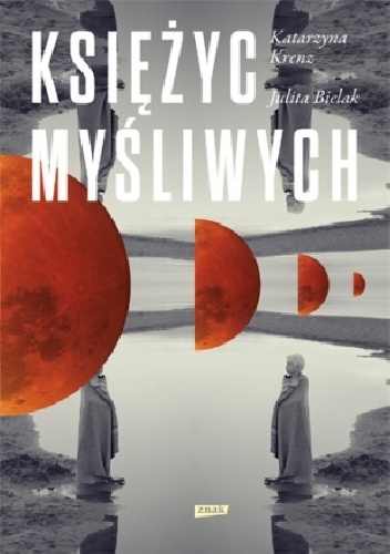 Księżyc myśliwych - Katarzyna Krenz, Julita Bielak