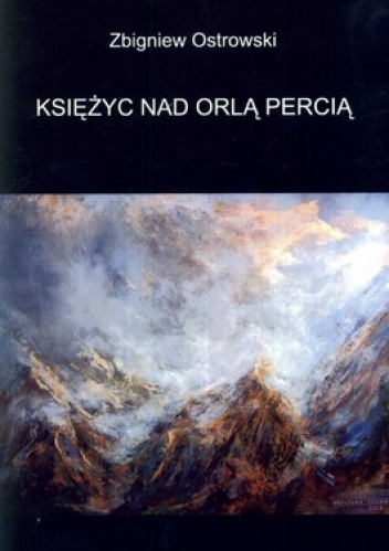 Księżyc nad Orlą Percią - Zbigniew Ostrowski