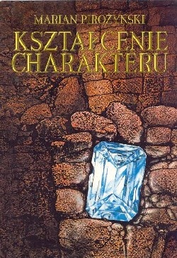 Kształcenie charakteru - Marian Pirożyński