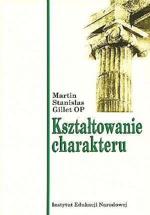 Kształtowanie charakteru - Martin Stanislas Gillet