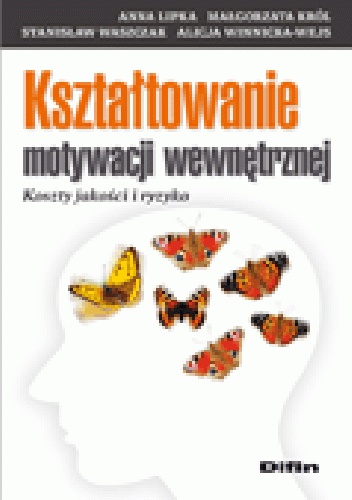 Kształtowanie motywacji wewnętrznej. Koszty jakości i ryzyko