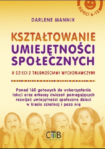 Kształtowanie umiejętności społecznych u dzieci z trudnościami wychowawczymi - Darlene Mannix