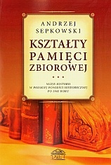 Kształty pamięci zbiorowej - Andrzej Sepkowski