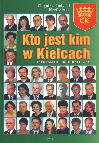 Kto jest kim w Kielcach : informator biograficzny. T. 2 - Zbigniew Judycki, Józef Siwek